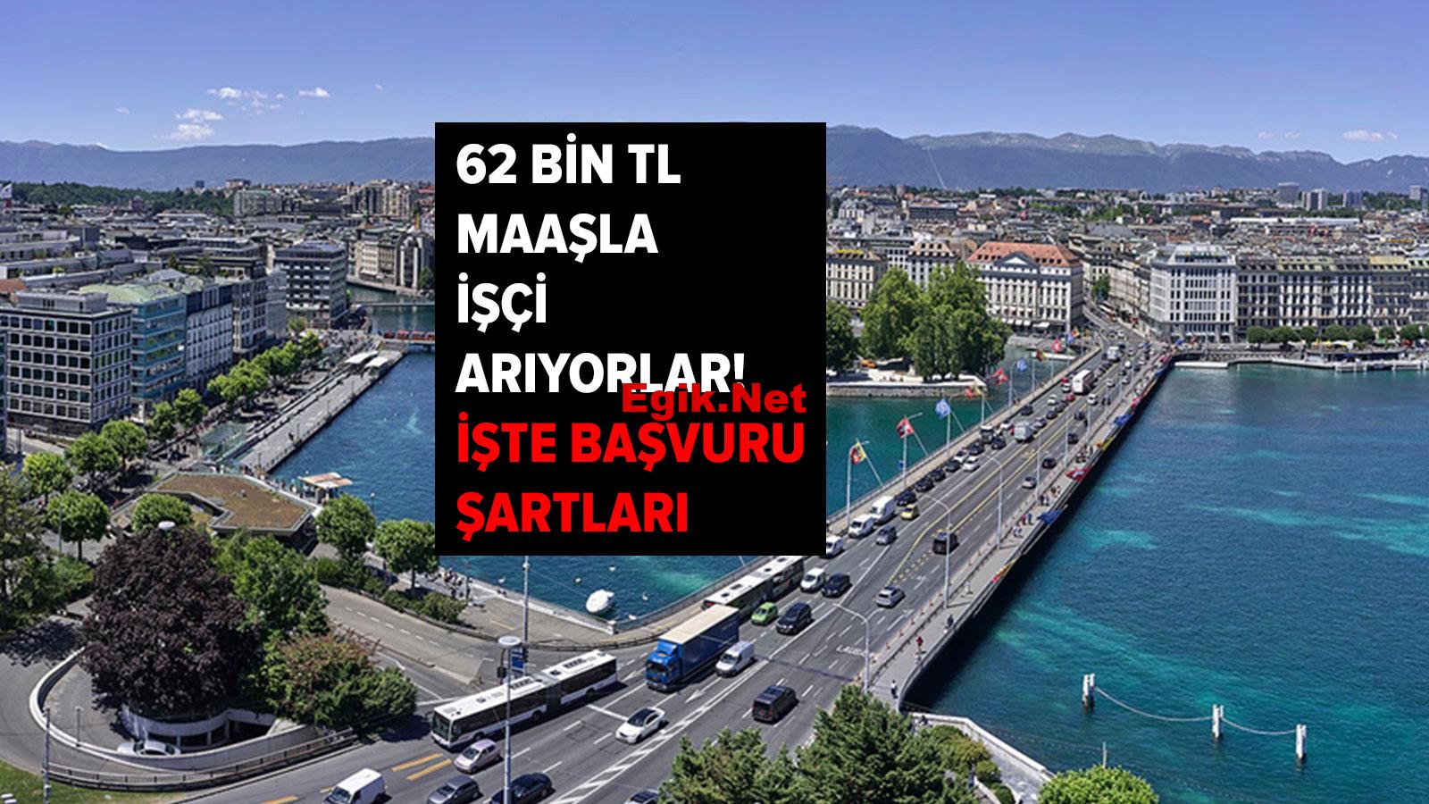 Yurt dışında iş arayanların beklediği haber: İsviçre’de 62 bin TL’ye çalışacak 85 bin kişi aranıyor!