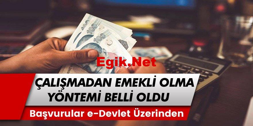 Çalışmadan Emekli Olmanın Yolu Açıldı…