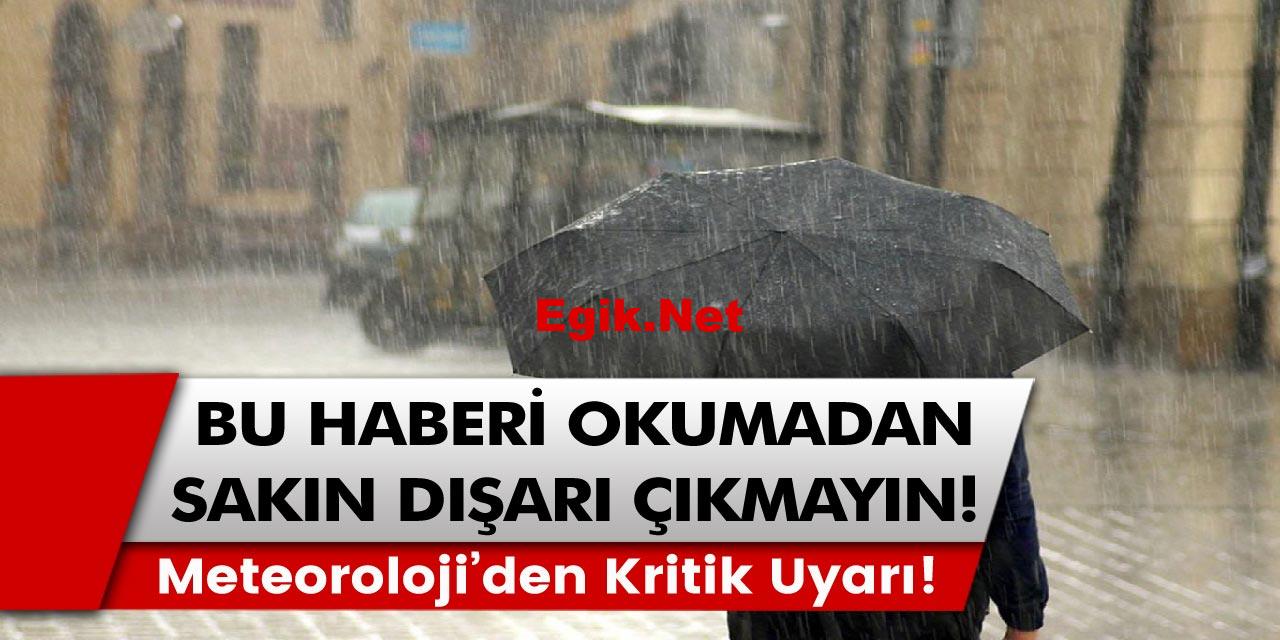 Meteoroloji’den kritik uyarısı! İstanbul, Ankara ve birçok ilde… Önleminizi alın!