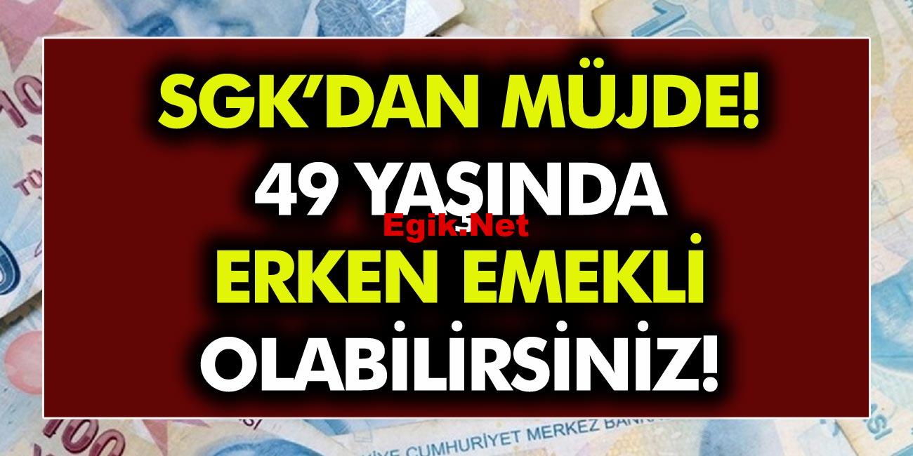 1999 Yılı Öncesinde Sigortalı Olanlara Büyük Müjde! 49 Yaşında Erken Emekli Olabileceksiniz! İşte şartlar…