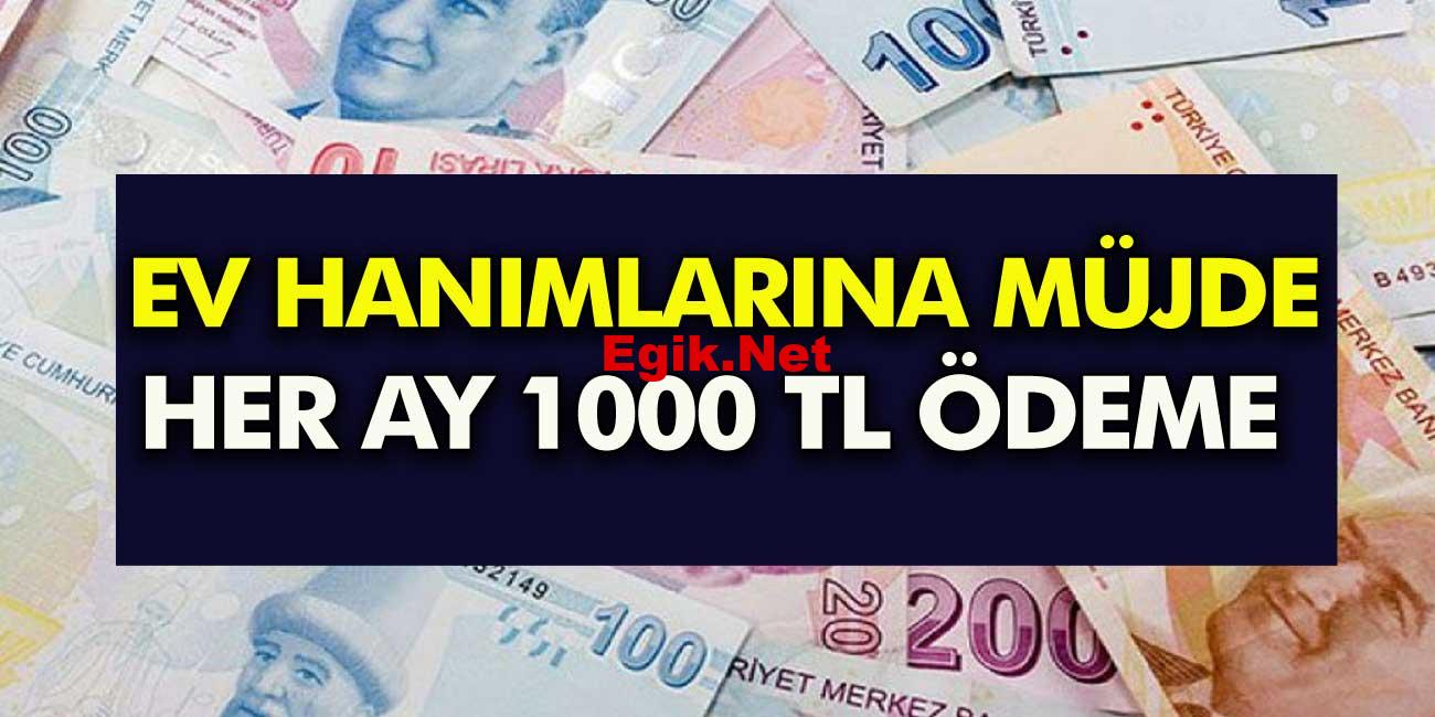 Devletten Ev Hanımlarına Geri Ödemesiz 1000 TL Verilecek! Geri Ödemesiz Destek Alma Şartları Neler?