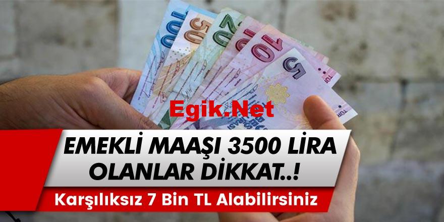 13,5 Milyon SSK ve Bağ-Kur Emeklisi müjde! Emekli Maaşı 3500 TL Olanlara Karşılıksız 7000 Lira Verilecek…