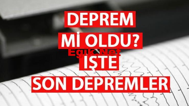Deprem mi oldu? 26 Kasım 2023 son dakika deprem haberleri ve AFAD son depremler listesi