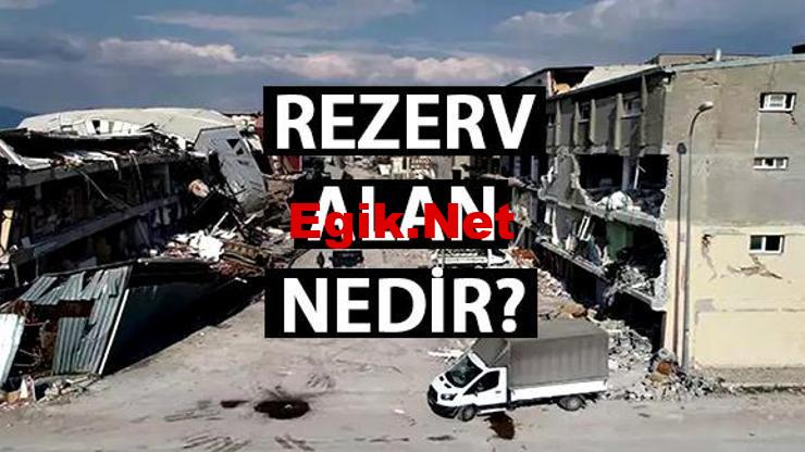 Rezerv alan yasası nedir? Rezerv alan düzenlemesi nasıl uygulanacak?