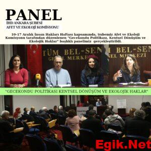 İHD Ankara Şubesi Afet ve Ekoloji Komisyonumuz tarafından düzenlenen "Gecekondu Politikası, Kentsel Dönüşüm ve Ekolojik Haklar" başlıklı panelimiz, Panelde, kentsel dönüşüm süreçlerinin ekolojik ve sosyal haklar üzerindeki etkileri detaylı bir şekilde ele alındı.