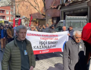İşçi Önderi Adanalı Sarı Kemal’e Veda: Mücadelesi ve Anısı Yaşayacak