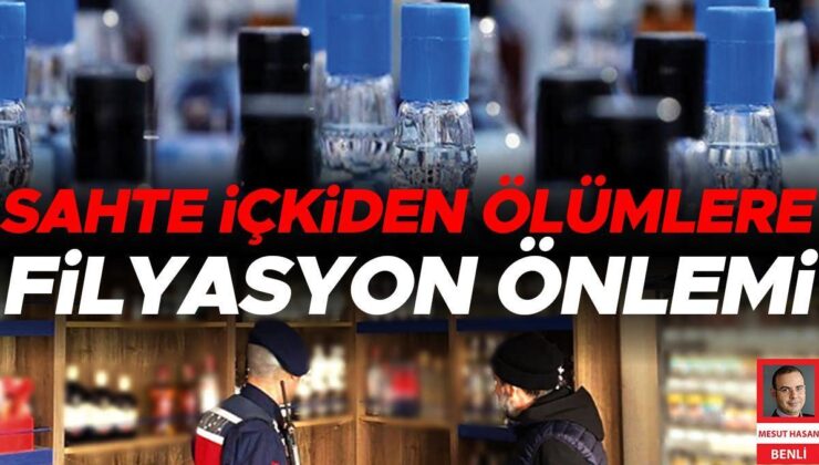 Sahte içkiden ölümlere filyasyon önlemi