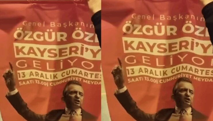 Kayseri’de ‘Özel’ paniği: CHP afişleri bir bir söküldü