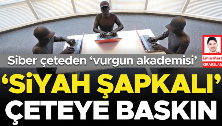 Siber çeteden ‘vurgun akademisi’