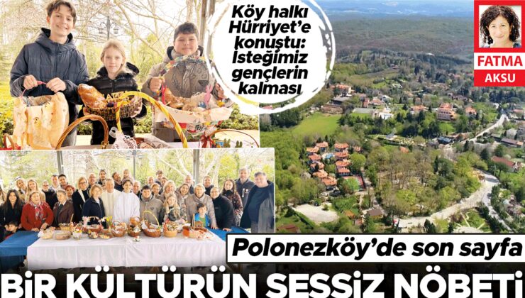 Bir kültürün sessiz nöbeti… Polonezköy’de son sayfa