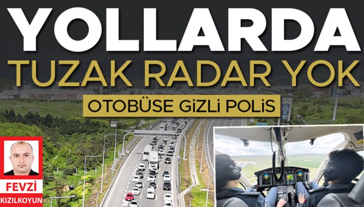 Bayramda trafik tedbirleri… Tuzak radar olmayacak