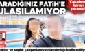 Aradığınız Fatih’e ulaşılamıyor