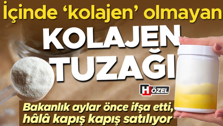 İçinde kolajen olmayan ‘kolajen’ tuzağı! Bakanlık aylar önce ifşa etti, hâlâ kapış kapış satılıyor